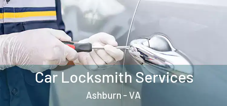 Car Locksmith Services Ashburn - VA