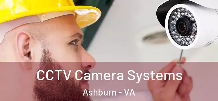 CCTV Camera Systems Ashburn - VA