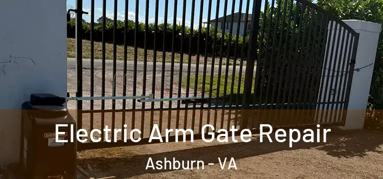 Electric Arm Gate Repair Ashburn - VA