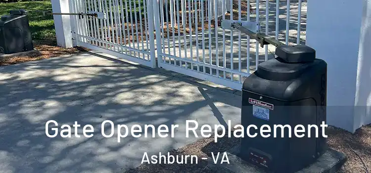 Gate Opener Replacement Ashburn - VA