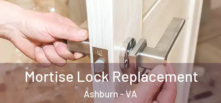Mortise Lock Replacement Ashburn - VA