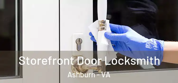 Storefront Door Locksmith Ashburn - VA